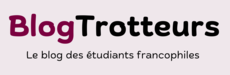 BlogTrotteurs - Blog für Studierende im frankophonen Ausland